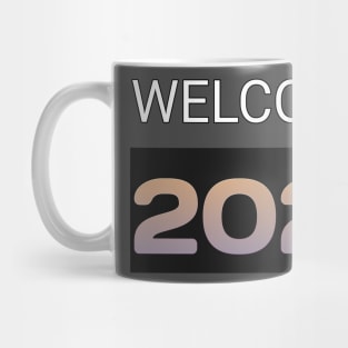 welcome 2021 Mug